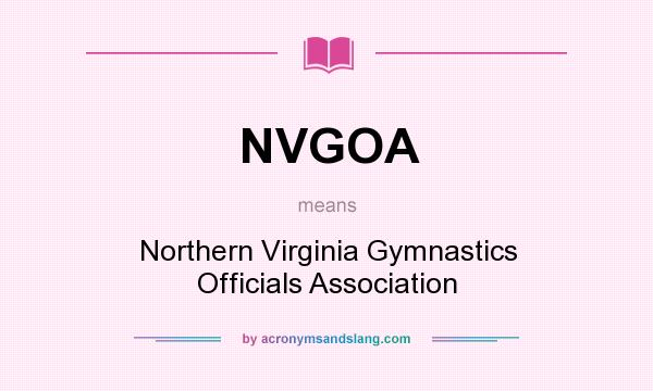 What does NVGOA mean? It stands for Northern Virginia Gymnastics Officials Association