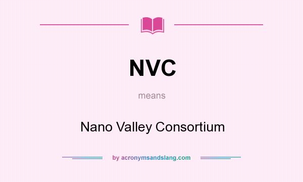 What does NVC mean? It stands for Nano Valley Consortium