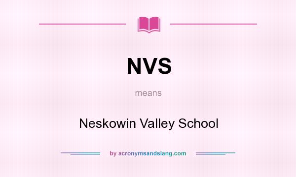 What does NVS mean? It stands for Neskowin Valley School