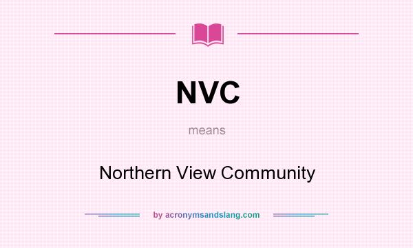 What does NVC mean? It stands for Northern View Community