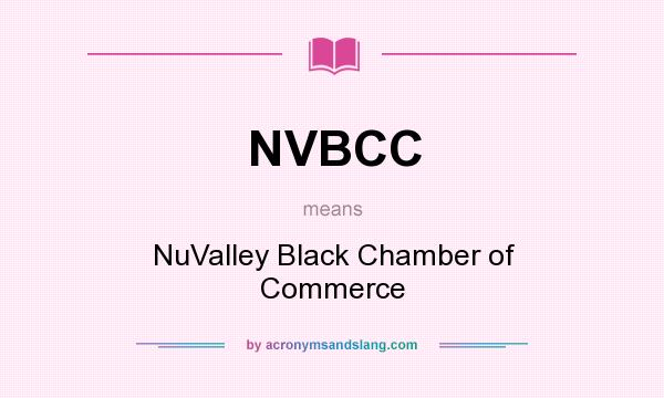 What does NVBCC mean? It stands for NuValley Black Chamber of Commerce