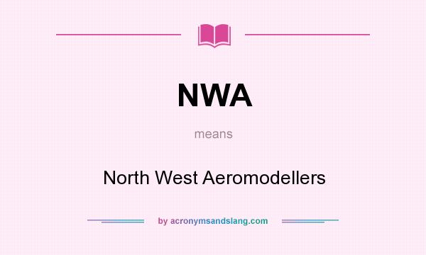 What does NWA mean? It stands for North West Aeromodellers