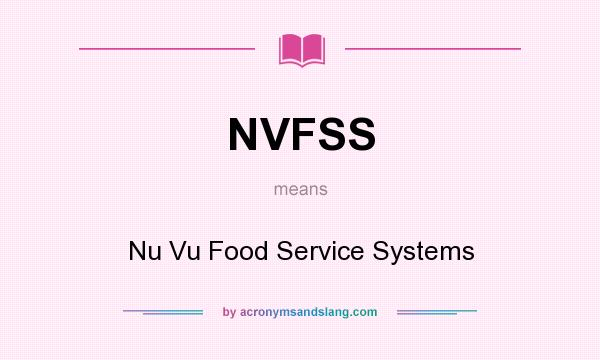 What does NVFSS mean? It stands for Nu Vu Food Service Systems