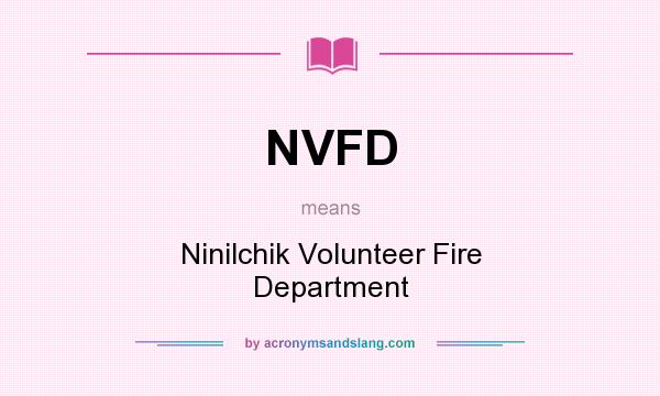 What does NVFD mean? It stands for Ninilchik Volunteer Fire Department