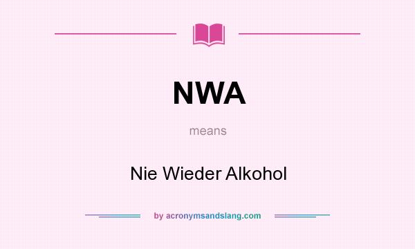 What does NWA mean? It stands for Nie Wieder Alkohol