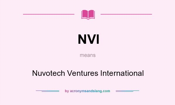 What does NVI mean? It stands for Nuvotech Ventures International
