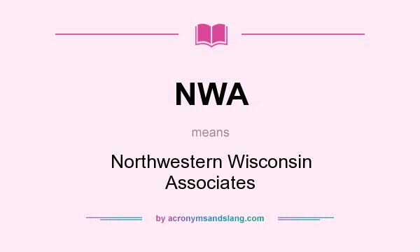 What does NWA mean? It stands for Northwestern Wisconsin Associates
