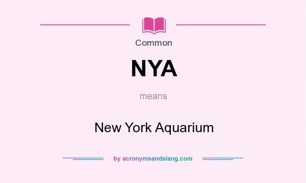 What does NYA mean? It stands for New York Aquarium