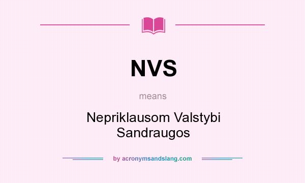 What does NVS mean? It stands for Nepriklausom Valstybi Sandraugos