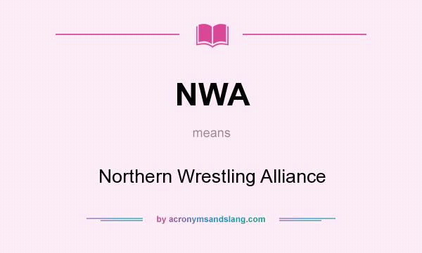 What does NWA mean? It stands for Northern Wrestling Alliance