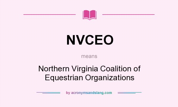What does NVCEO mean? It stands for Northern Virginia Coalition of Equestrian Organizations