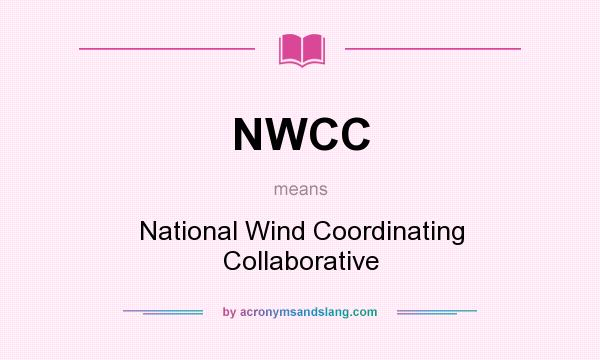 What does NWCC mean? It stands for National Wind Coordinating Collaborative