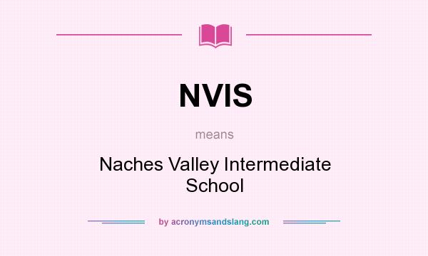 What does NVIS mean? It stands for Naches Valley Intermediate School
