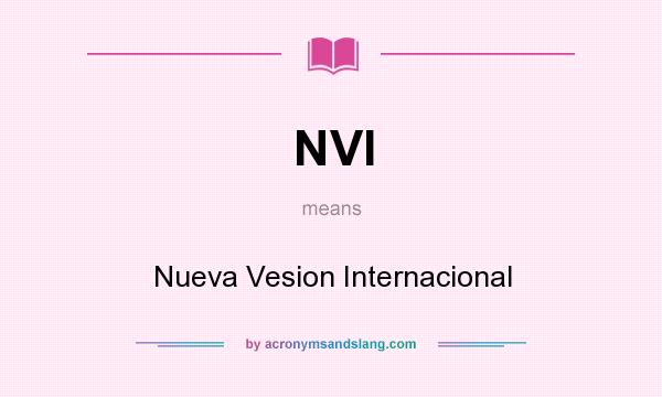 What does NVI mean? It stands for Nueva Vesion Internacional