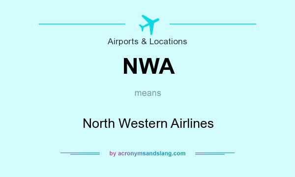 What does NWA mean? It stands for North Western Airlines