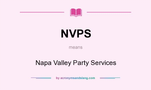 What does NVPS mean? It stands for Napa Valley Party Services