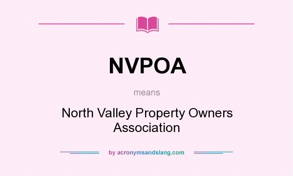 What does NVPOA mean? It stands for North Valley Property Owners Association