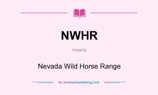 What does NWHR mean? It stands for Nevada Wild Horse Range