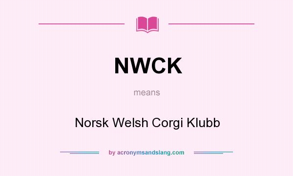 What does NWCK mean? It stands for Norsk Welsh Corgi Klubb