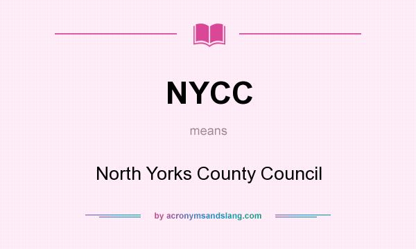 What does NYCC mean? It stands for North Yorks County Council
