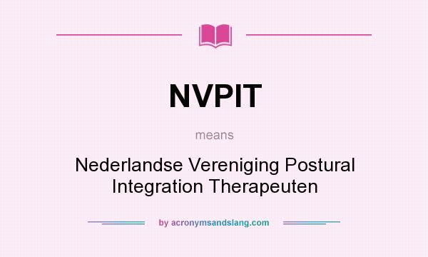 What does NVPIT mean? It stands for Nederlandse Vereniging Postural Integration Therapeuten