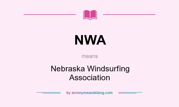 What does NWA mean? It stands for Nebraska Windsurfing Association