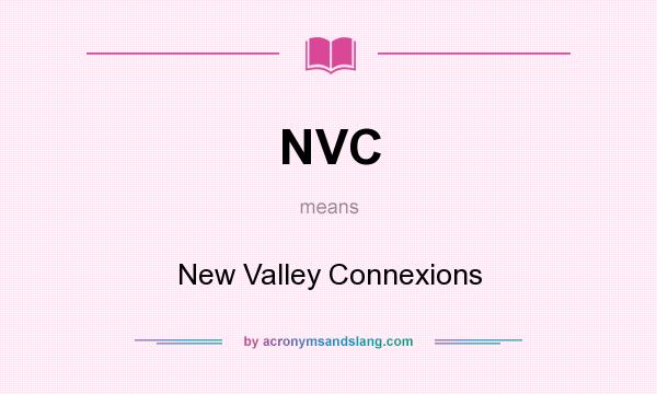 What does NVC mean? It stands for New Valley Connexions