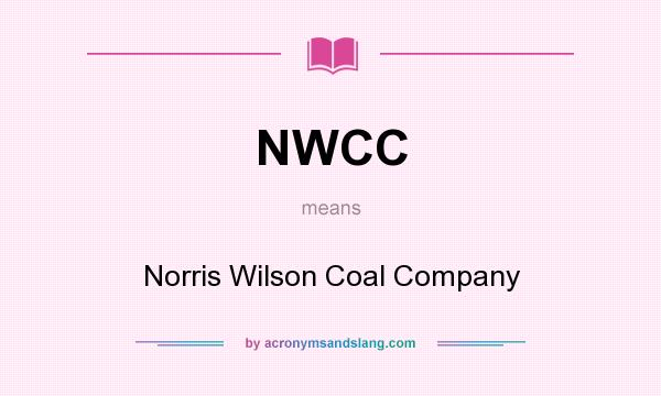 What does NWCC mean? It stands for Norris Wilson Coal Company