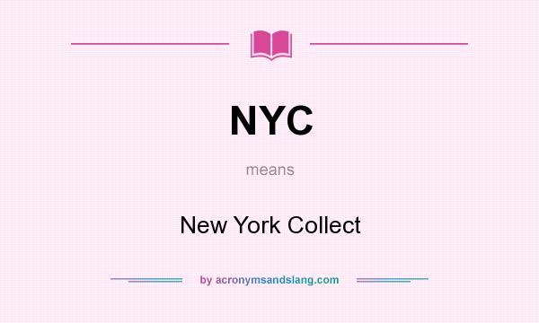 What does NYC mean? It stands for New York Collect