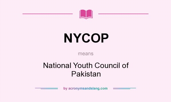 What does NYCOP mean? It stands for National Youth Council of Pakistan