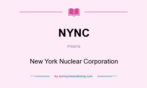 What does NYNC mean? It stands for New York Nuclear Corporation