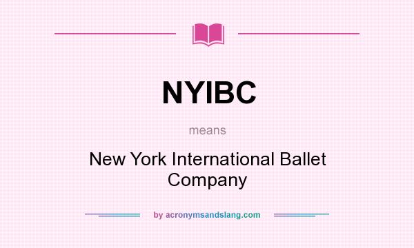 What does NYIBC mean? It stands for New York International Ballet Company