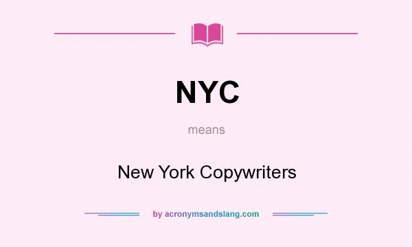 What does NYC mean? It stands for New York Copywriters