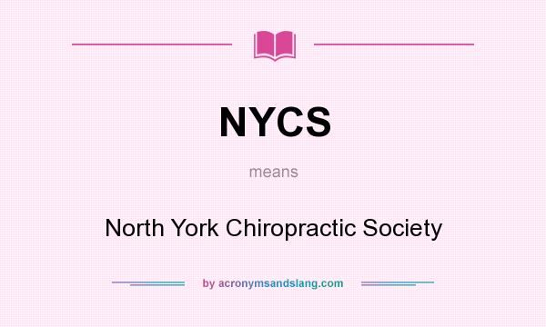 What does NYCS mean? It stands for North York Chiropractic Society