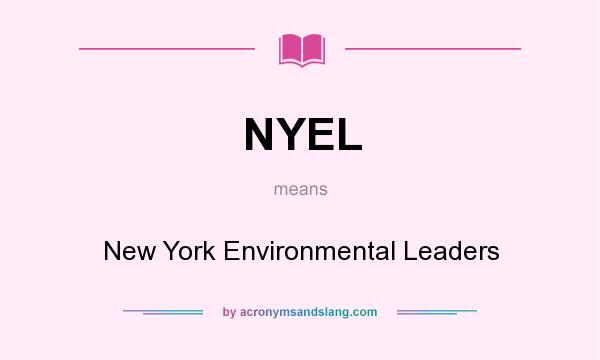 What does NYEL mean? It stands for New York Environmental Leaders