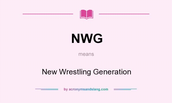What does NWG mean? It stands for New Wrestling Generation