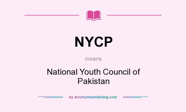 What does NYCP mean? It stands for National Youth Council of Pakistan