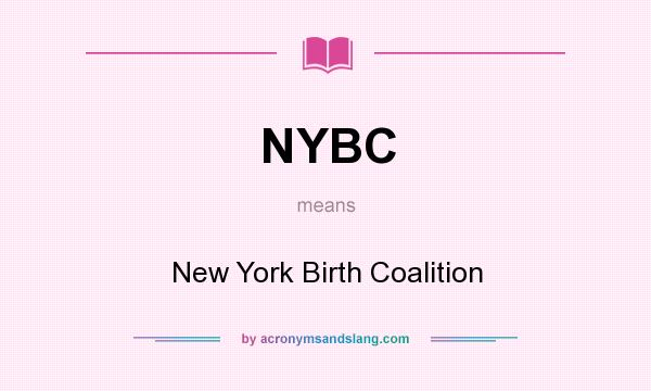 What does NYBC mean? It stands for New York Birth Coalition