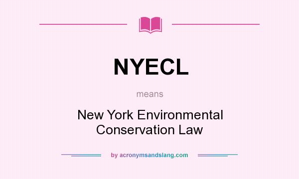 What does NYECL mean? It stands for New York Environmental Conservation Law