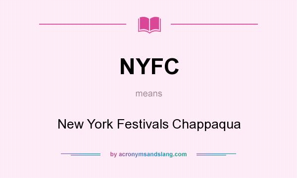 What does NYFC mean? It stands for New York Festivals Chappaqua