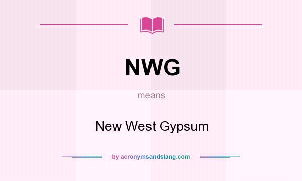 What does NWG mean? It stands for New West Gypsum