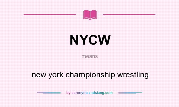 What does NYCW mean? It stands for new york championship wrestling