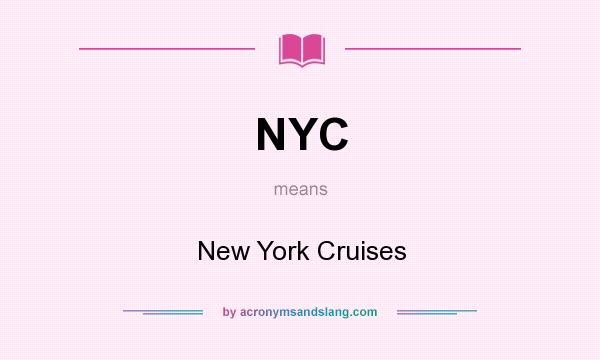What does NYC mean? It stands for New York Cruises