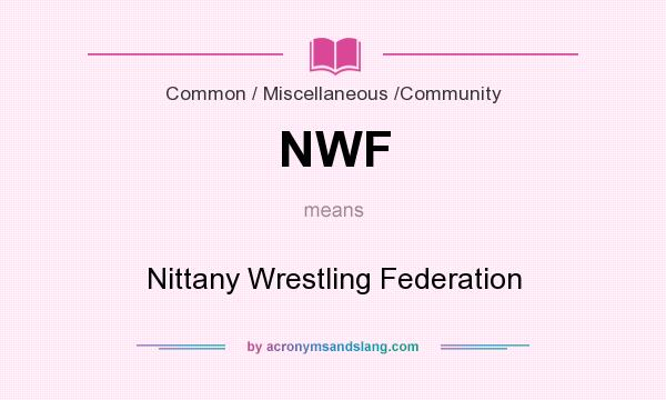 What does NWF mean? It stands for Nittany Wrestling Federation