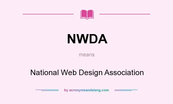 What does NWDA mean? It stands for National Web Design Association