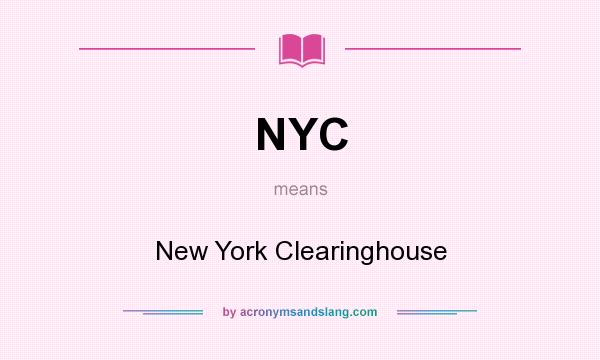 What does NYC mean? It stands for New York Clearinghouse