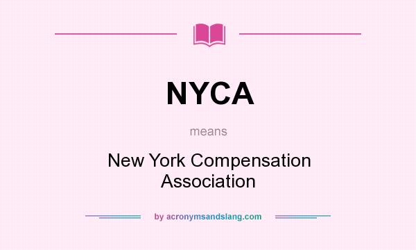 What does NYCA mean? It stands for New York Compensation Association
