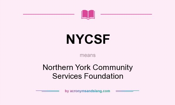 What does NYCSF mean? It stands for Northern York Community Services Foundation