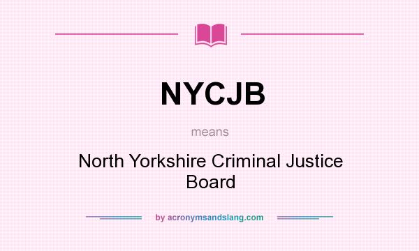 What does NYCJB mean? It stands for North Yorkshire Criminal Justice Board