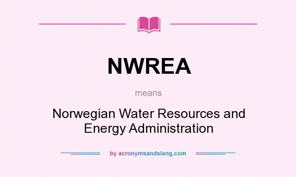 What does NWREA mean? It stands for Norwegian Water Resources and Energy Administration
